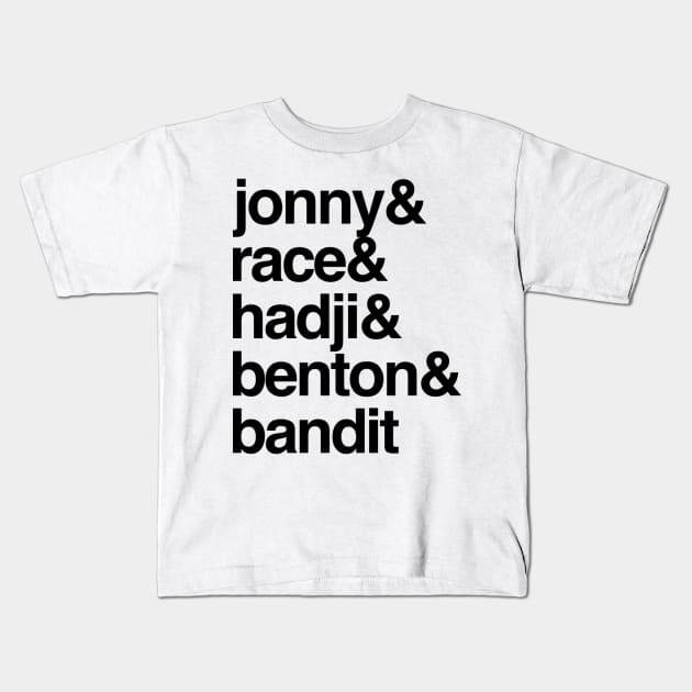 Jonny & Race & Hadji & Benton & Bandit Kids T-Shirt by Tdjacks1